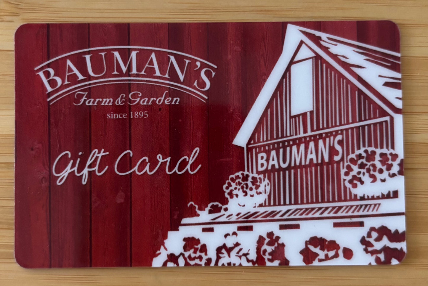 Bauman's Farm & Garden Gift Cards $200 value! Discounted 50%