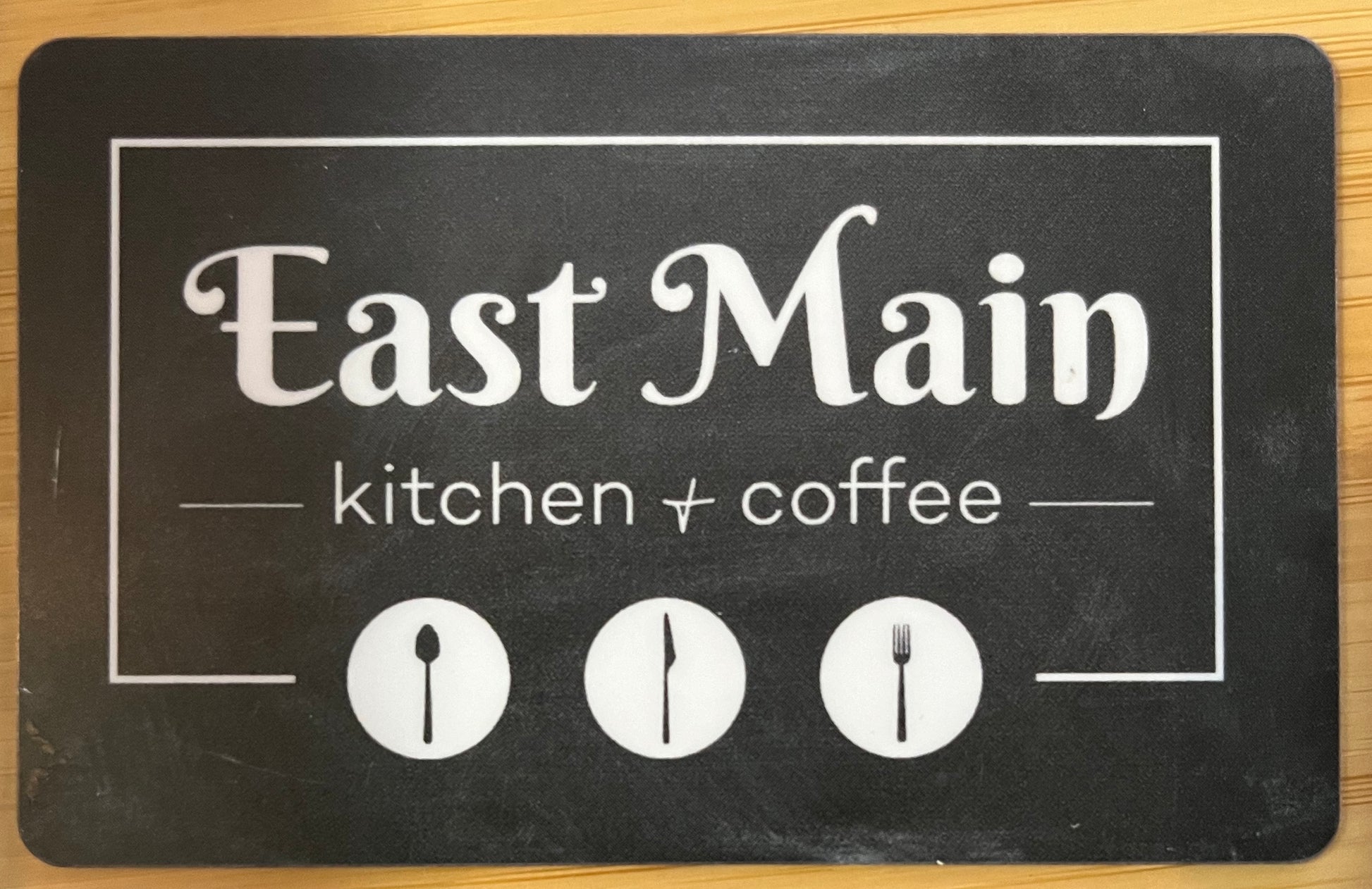 East Main Kitchen and Coffee Gift Card