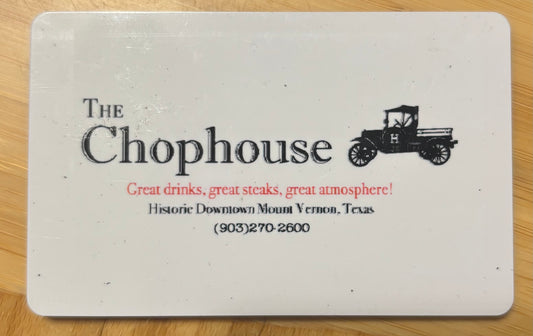 The Chophouse Mount Vernon Texas Gift Card $100 value! Discounted 40%!