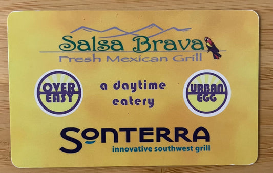 Salsa Brava Fresh Mexican Grill, Urban Egg, and Sonterra Restaurants Gift card $25 value! Discounted 40%!