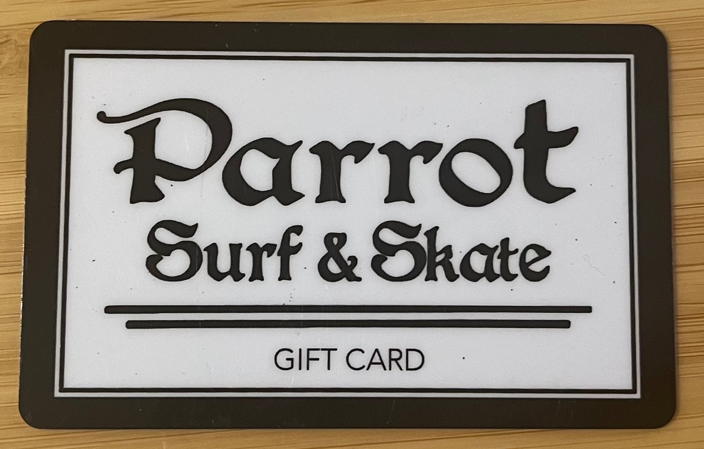 Parrot Surf & Skate Gift Card $45 value! Discounted 50%!