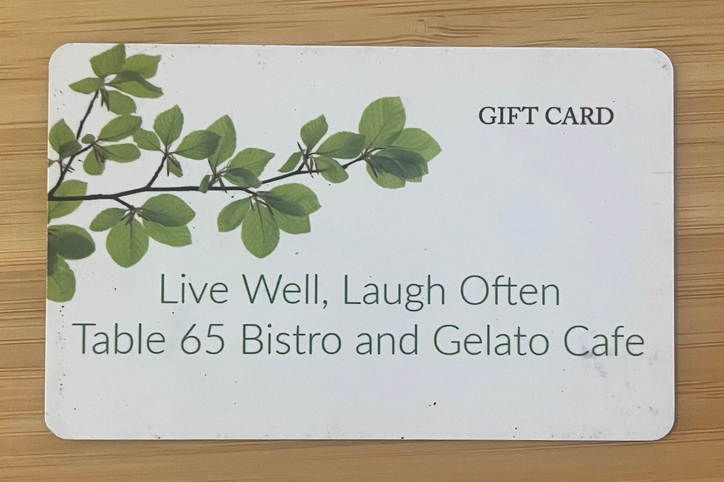 Table 65 Bistro and Gelato Cafe Gift Card $200 value!